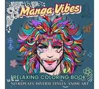 Manga Vibes: Relaxing Coloring Book. A Creative Anime Art Journey for Teens and Adults