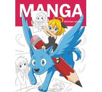 Manga Zeichnen Lernen: Das perfekte Geschenk für kreative Köpfe - Ein einfacher Einstieg in die Welt des Manga-Zeichnens