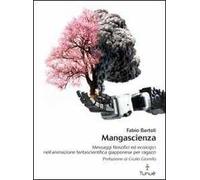 Mangascienza. Messaggi filosofici ed ecologici nell'animazione fantascientifica giapponese per ragazzi