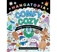 Mangatopia: Comfy Cozy: A Sweet and Cuddly Coloring Book