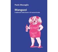 Mangazzi. Il fallimento della genX in 10 canzoni brutte