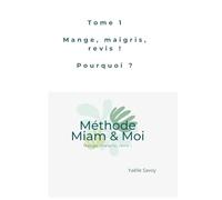 Mange, maigris, revis !: Pourquoi ? Tome 1