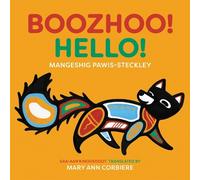 Mangeshig Pawis-Steckley Boozhoo / Hello (Libro di cartone)