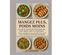 MANGEZ PLUS, POIDS MOINS: Le livre de recettes Zero Point pour des repas rapides, sains et économiques