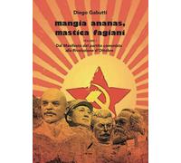 Mangia ananas, mastica fagiani. Vol. 1 - Gabutti Diego