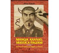 Mangia ananas, mastica fagiani. Vol. 2 - Gabutti Diego