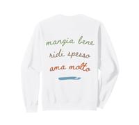 Mangia Bene Ridi Spesso AMA Molto Felpa