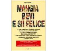 Mangia bevi e sii felice