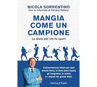 Mangia come un campione. La dieta per chi fa sport