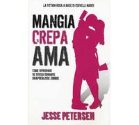 Mangia crepa ama. Finché zombie non ci separi. Vol. 3