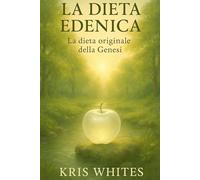 Mangia da Dio!: secondo la dieta della Genesi: la nutrizione divina per ogni giorno della settimana