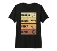 Mangia - Dormi - Pesca - Ripeti | Detti del Pescatore Maglietta Premium