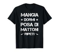 Mangia dormi posa di mattoni ripeti | Divertente Muratore Maglietta