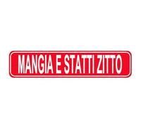 Mangia E Statti Zitto Sign - Funny Shut Up And Eat Italian Kitchen Rustic Street Metal Sign or Door Name Plate Plate Home Patio Garden Bar Farm House Garage Wall Decor Targa in latta rossa 40,6 x 10,2