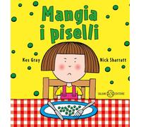 Mangia i piselli. Ediz. a colori