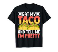 Mangia Il Mio Taco e dimmi Che Sono Carina Celebrando Gli Amanti dei Taco Maglietta