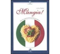 Mangia! Itinerari gastroesistenziali di un italiano