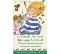 Mangia, Matilde! Tre avventure di gusto