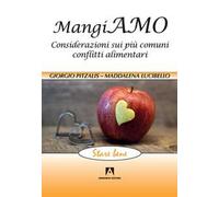 Mangiamo. Considerazioni sui più comuni conflitti alimentari
