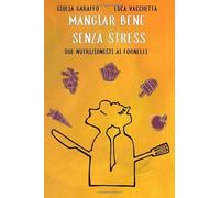 Mangiar bene senza stress: Due nutrizionisti ai fornelli