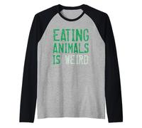 Mangiare animali è strano vegano vegetariano a base vegetale Maglia con Maniche Raglan