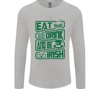 Mangiare Bere & Be Irlandese Divertente San Patricks Day Uomo Manica Lunga