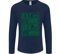Mangiare Bere & Be Irlandese Divertente San Patricks Day Uomo Manica Lunga