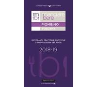Mangiare bere Piombino. Ristoranti, trattorie, enoteche. I 100 (+1) luoghi del food
