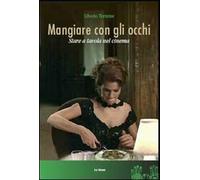 Mangiare con gli occhi. Stare a tavola nel cinema