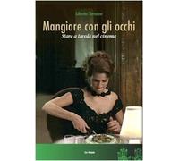 Mangiare con gli occhi. Stare a tavola nel cinema