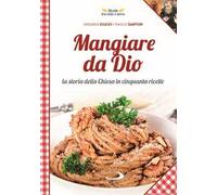 Mangiare da Dio. La storia della Chiesa in cinquanta ricette