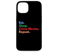 Mangiare Dormire Crime Movies Repeat per gli amanti dei film criminali Custodia per iPhone 13