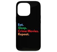 Mangiare Dormire Crime Movies Repeat per gli amanti dei film criminali Custodia per iPhone 13 Pro