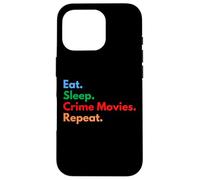 Mangiare Dormire Crime Movies Repeat per gli amanti dei film criminali Custodia per iPhone 16 Pro