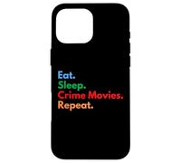 Mangiare Dormire Crime Movies Repeat per gli amanti dei film criminali Custodia per iPhone 16 Pro Max