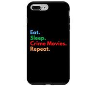 Mangiare Dormire Crime Movies Repeat per gli amanti dei film criminali Custodia per iPhone 7 Plus/8 Plus