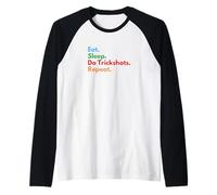 Mangiare Dormire Fare Trickshots Repeat - Trickshot Atleti & Lovers Maglia con Maniche Raglan