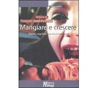 Mangiare e crescere. Aspetti cognitivi, sociali e relazionali