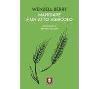 Mangiare è un atto agricolo