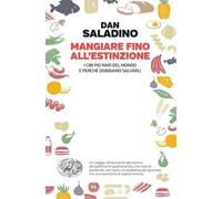 Mangiare fino all'estinzione. I cibi piú rari del mondo e perché dobbiamo salvarli