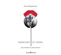 Libri Lisa Kemmerer - Mangiare La Terra. Etica Ambientale E Scelte Alimentari