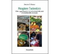 Mangiare l'autentico. Cibo e gastronomia tra revivalismi folklorici e industria della nostalgia