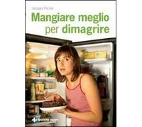 Mangiare meglio per dimagrire