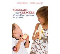 Mangiare per crescere. Consigli per genitori in gamba
