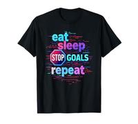 Mangiare Sonno Stop Goals Ripeti Anti Hustle Loungewear Night Maglietta