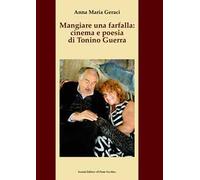 Mangiare una farfalla: cinema e poesia di Tonino Guerra