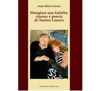 Mangiare una farfalla: cinema e poesia di Tonino Guerra [Hardcover] [May 13, 202