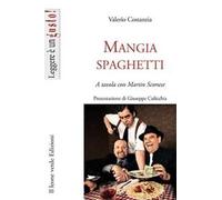 Mangiaspaghetti. A tavola con Martin Scorsese