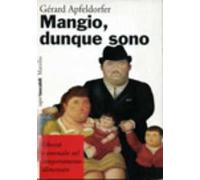 Mangio, dunque sono. Obesità e anomalie nel comportamento alimentare