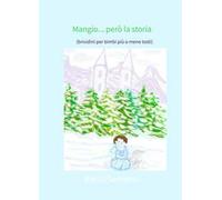 Mangio... però la storia. (brividini per bimbi piu o meno tosti)